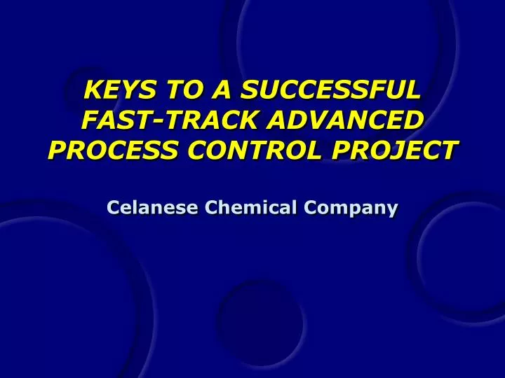 keys to a successful fast track advanced process control project