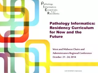Pathology Informatics: Residency Curriculum for Now and the Future