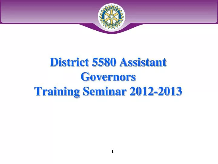 district 5580 assistant governors training seminar 2012 2013