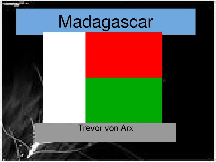 madagascar