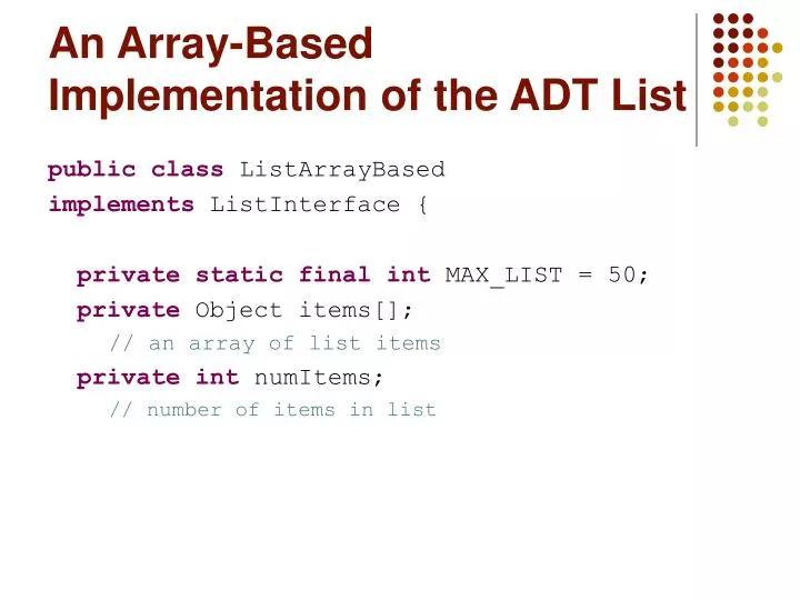 an array based implementation of the adt list