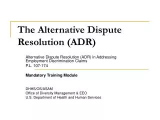 The Alternative Dispute Resolution (ADR)