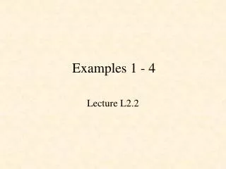 Examples 1 - 4