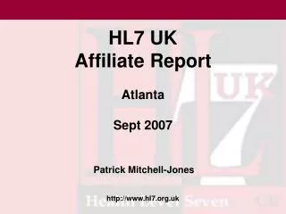 HL7 UK Affiliate Report Atlanta Sept 2007