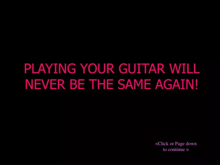 playing your guitar will never be the same again