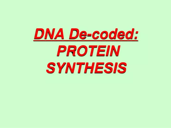dna de coded protein synthesis
