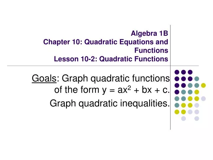 algebra 1b chapter 10 quadratic equations and functions lesson 10 2 quadratic functions