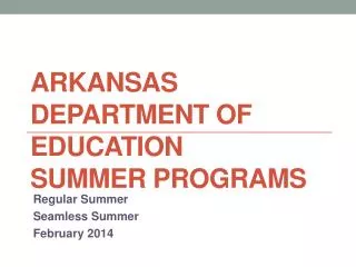 ARKANSAS DEPARTMENT OF EDUCATION Summer Programs