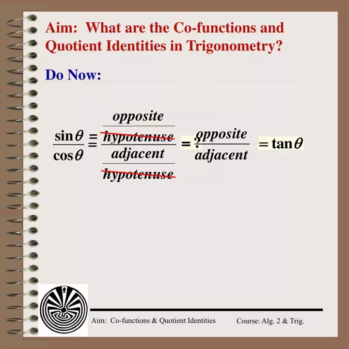 aim what are the co functions and quotient identities in trigonometry