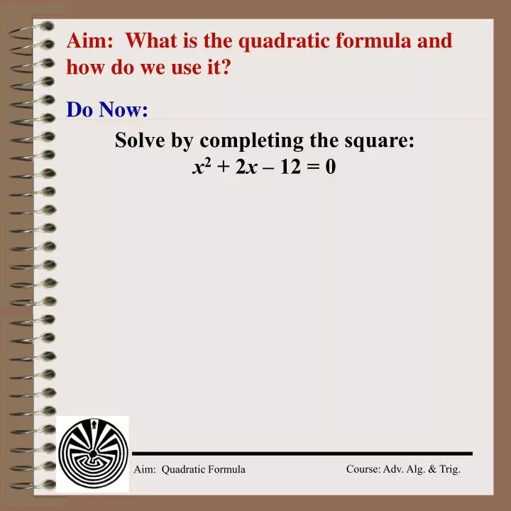 aim what is the quadratic formula and how do we use it