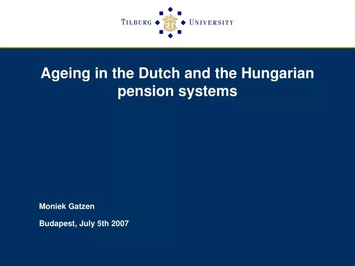 ageing in the dutch and the hungarian pension systems