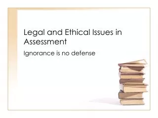 Legal and Ethical Issues in Assessment