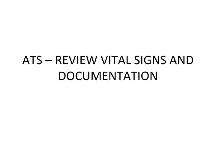 ats review vital signs and documentation