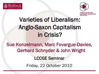 Varieties of Liberalism: Anglo-Saxon Capitalism in Crisis?