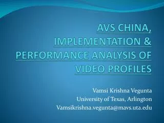 AVS CHINA, IMPLEMENTATION &amp; PERFORMANCE ANALYSIS OF VIDEO PROFILES