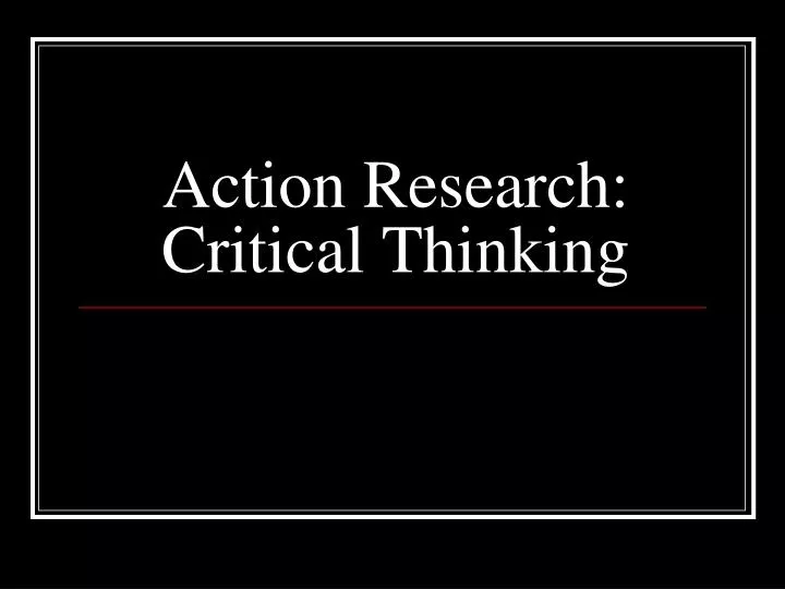 action research critical thinking