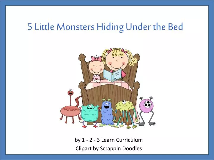 5 little monsters hiding under the bed