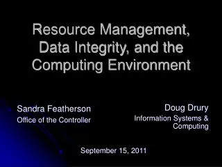 Resource Management, Data Integrity, and the Computing Environment