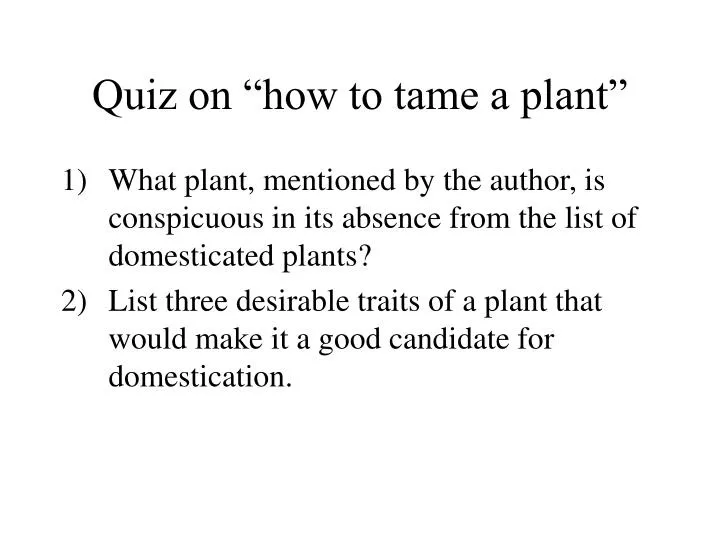 quiz on how to tame a plant