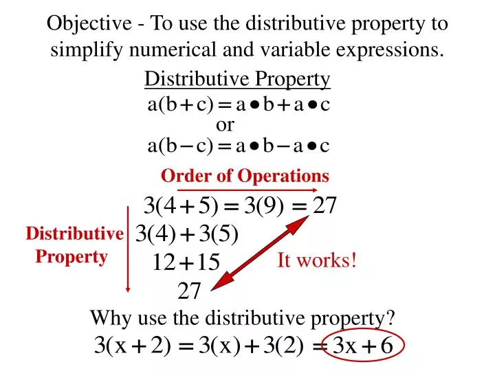 objective to use the distributive property to simplify numerical and variable expressions