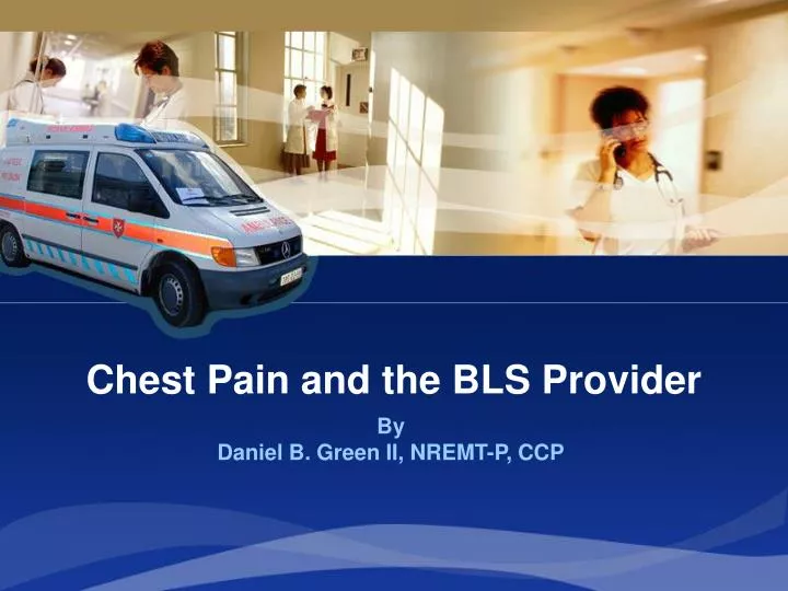 chest pain and the bls provider