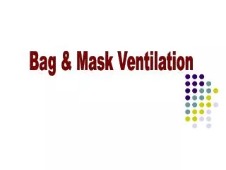 Bag &amp; Mask Ventilation