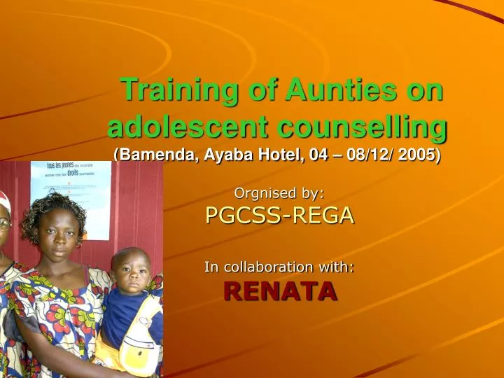 training of aunties on adolescent counselling bamenda ayaba hotel 04 08 12 2005