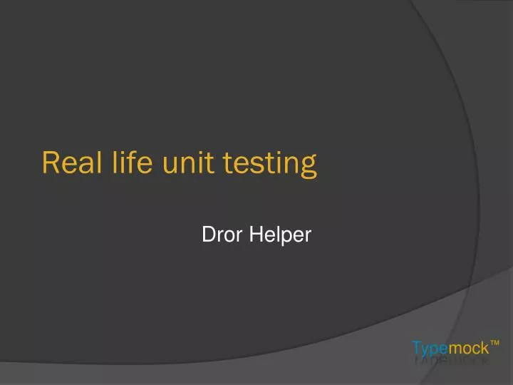 real life unit testing
