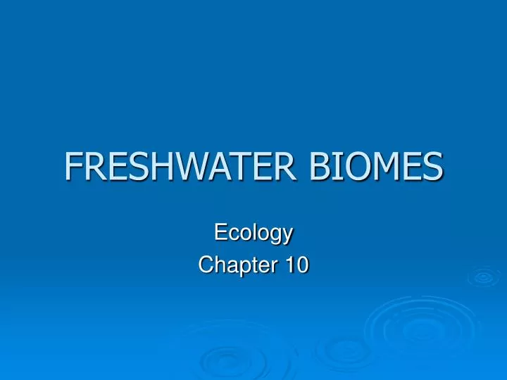 freshwater biomes