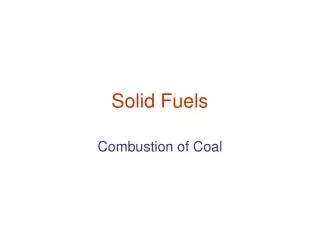 Solid Fuels