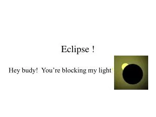 Eclipse !