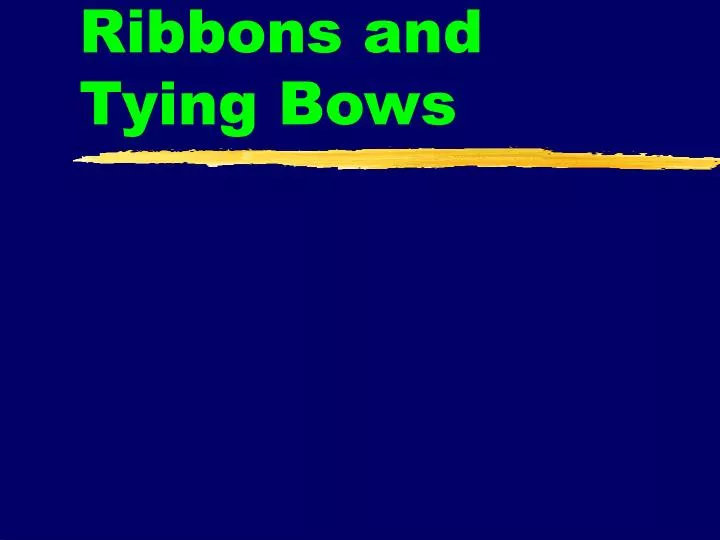 selecting ribbons and tying bows