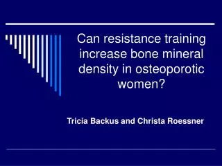 Can resistance training increase bone mineral density in osteoporotic women?