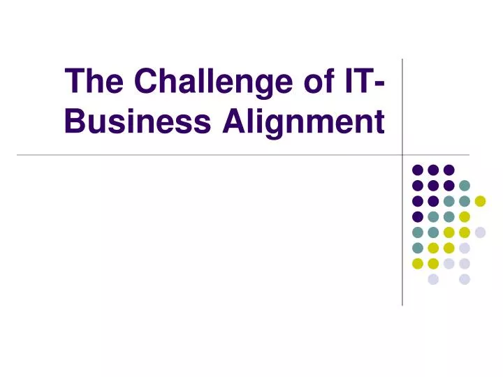 the challenge of it business alignment