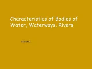 Characteristics of Bodies of Water, Waterways, Rivers