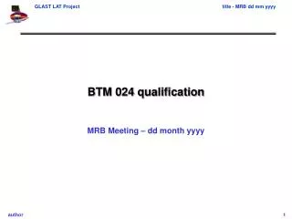 BTM 024 qualification