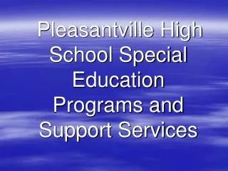 Pleasantville High School Special Education Programs and Support Services