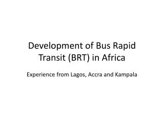 development of bus rapid transit brt in africa