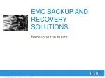 EMC BACKUP AND RECOVERY SOLUTIONS