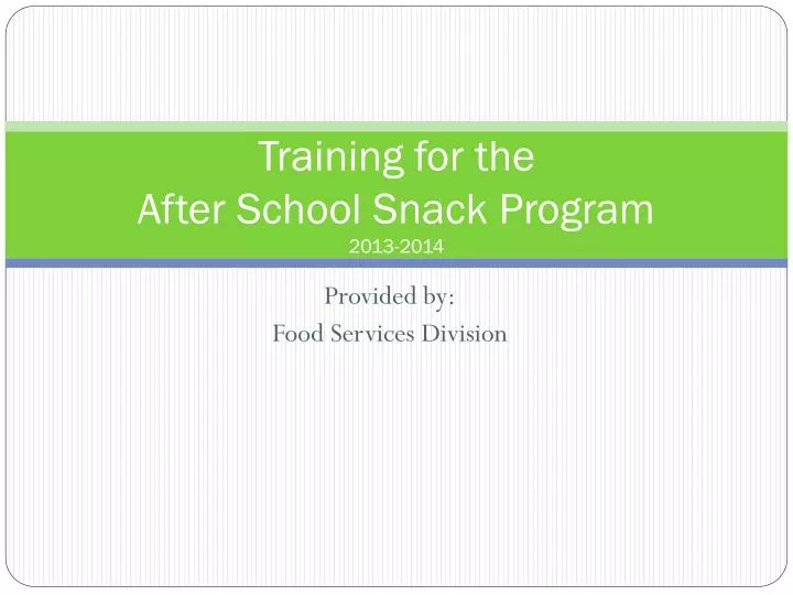 training for the after school snack program 2013 2014