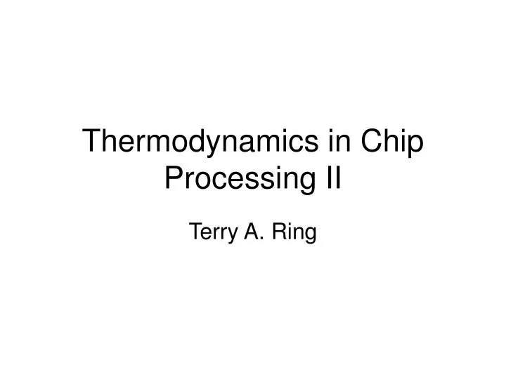 thermodynamics in chip processing ii