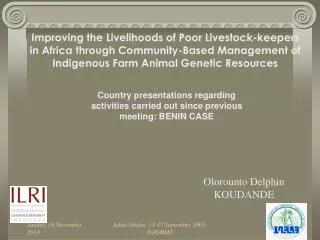 Country presentations regarding activities carried out since previous meeting: BENIN CASE