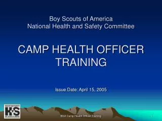 Boy Scouts of America National Health and Safety Committee CAMP HEALTH OFFICER TRAINING