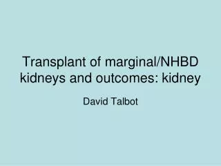 Transplant of marginal/NHBD kidneys and outcomes: kidney