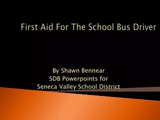 First Aid For The School Bus Driver