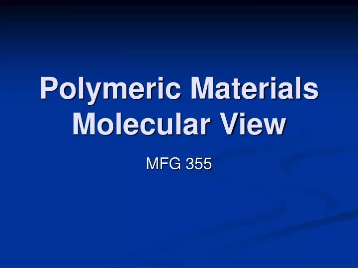 polymeric materials molecular view