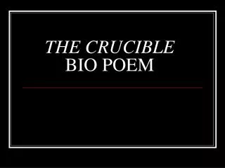 THE CRUCIBLE BIO POEM