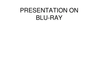 PRESENTATION ON BLU-RAY