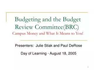 Budgeting and the Budget Review Committee(BRC)	 Campus Money and What It Means to You!