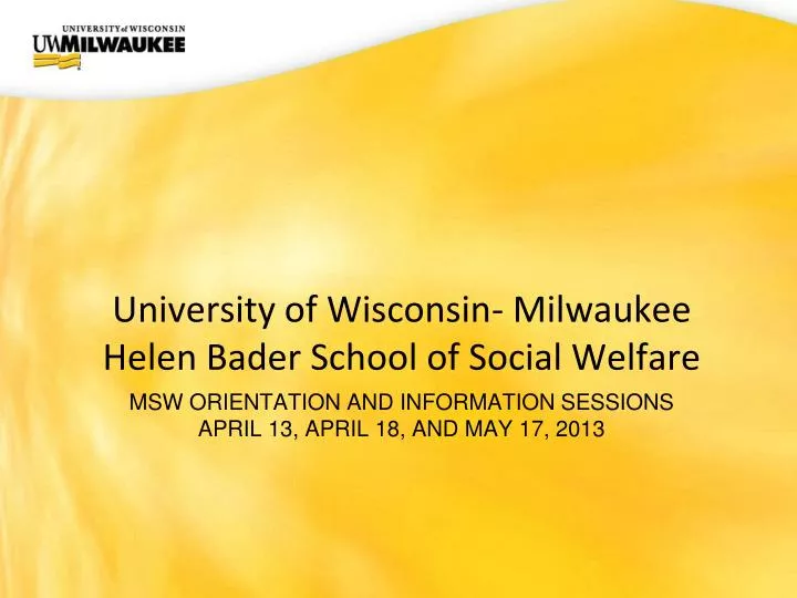 msw orientation and information sessions april 13 april 18 and may 17 2013
